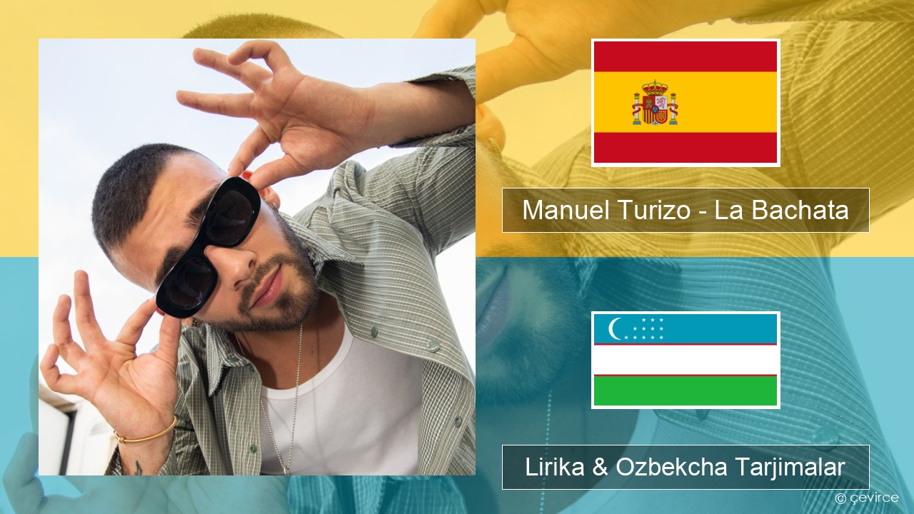 Manuel Turizo – La Bachata Ispancha Lirika & Ozbekcha Tarjimalar