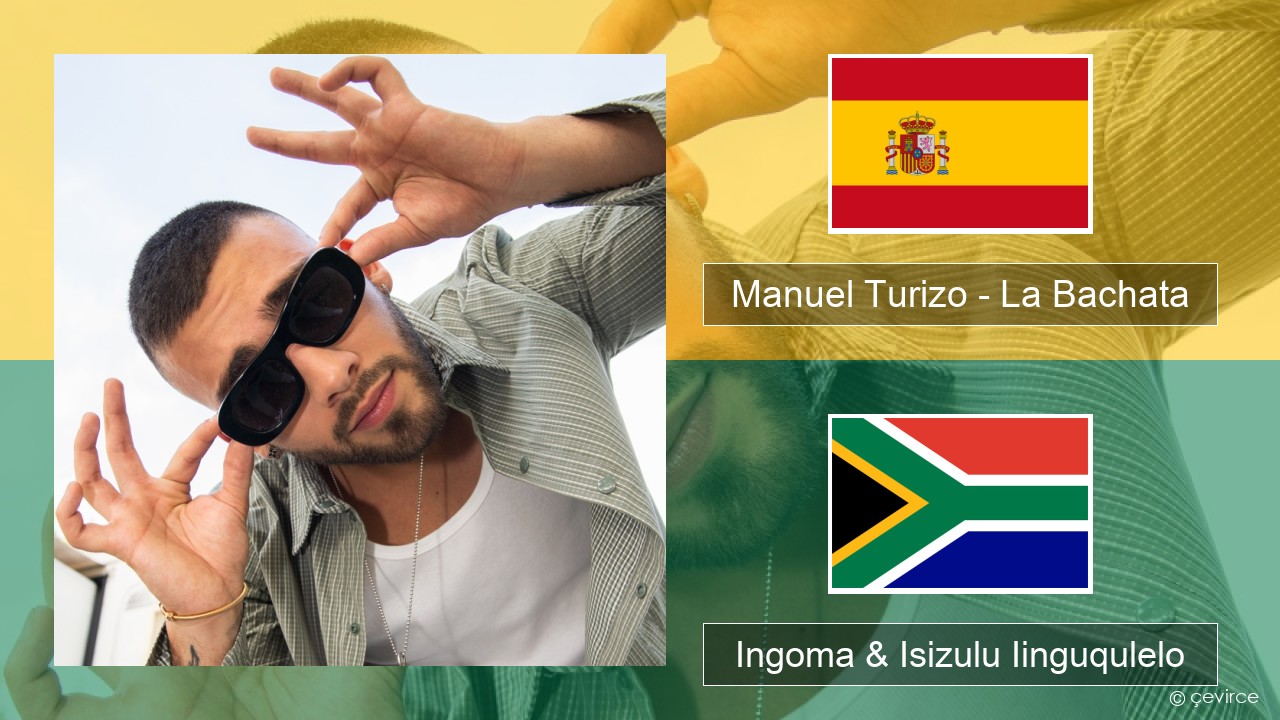 Manuel Turizo – La Bachata Isispanish Ingoma & Isizulu Iinguqulelo