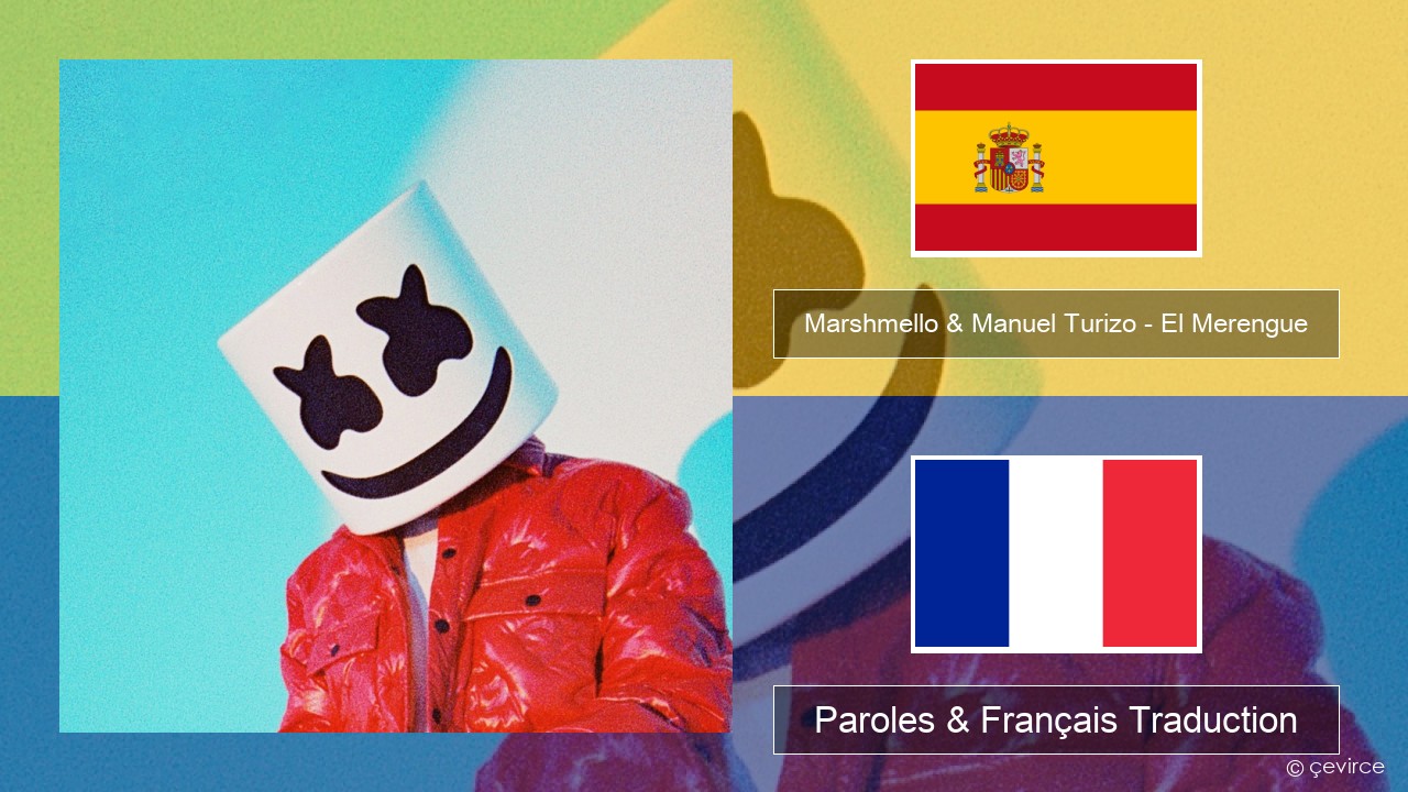 Marshmello & Manuel Turizo – El Merengue Espagnol Paroles & Français Traduction