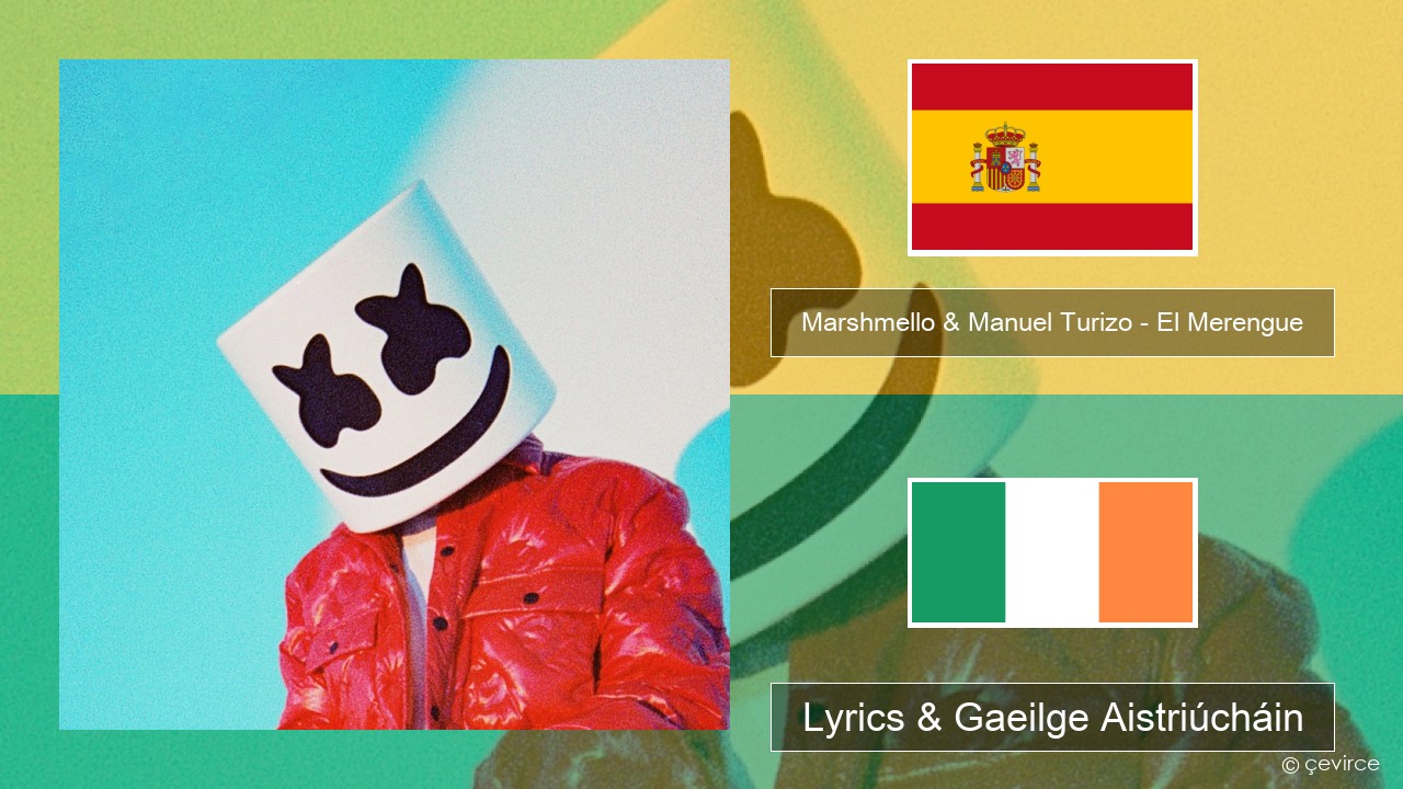 Marshmello & Manuel Turizo – El Merengue Spáinnis Lyrics & Gaeilge Aistriúcháin