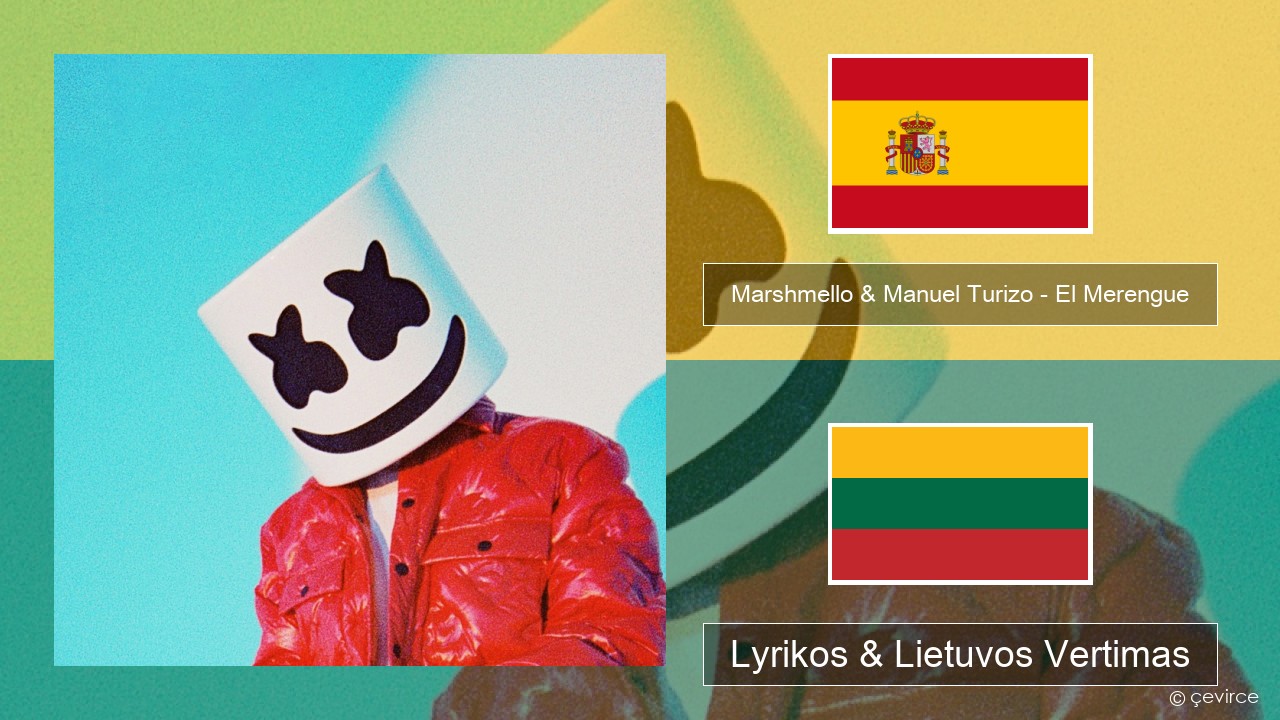 Marshmello & Manuel Turizo – El Merengue Ispanų Lyrikos & Lietuvos Vertimas