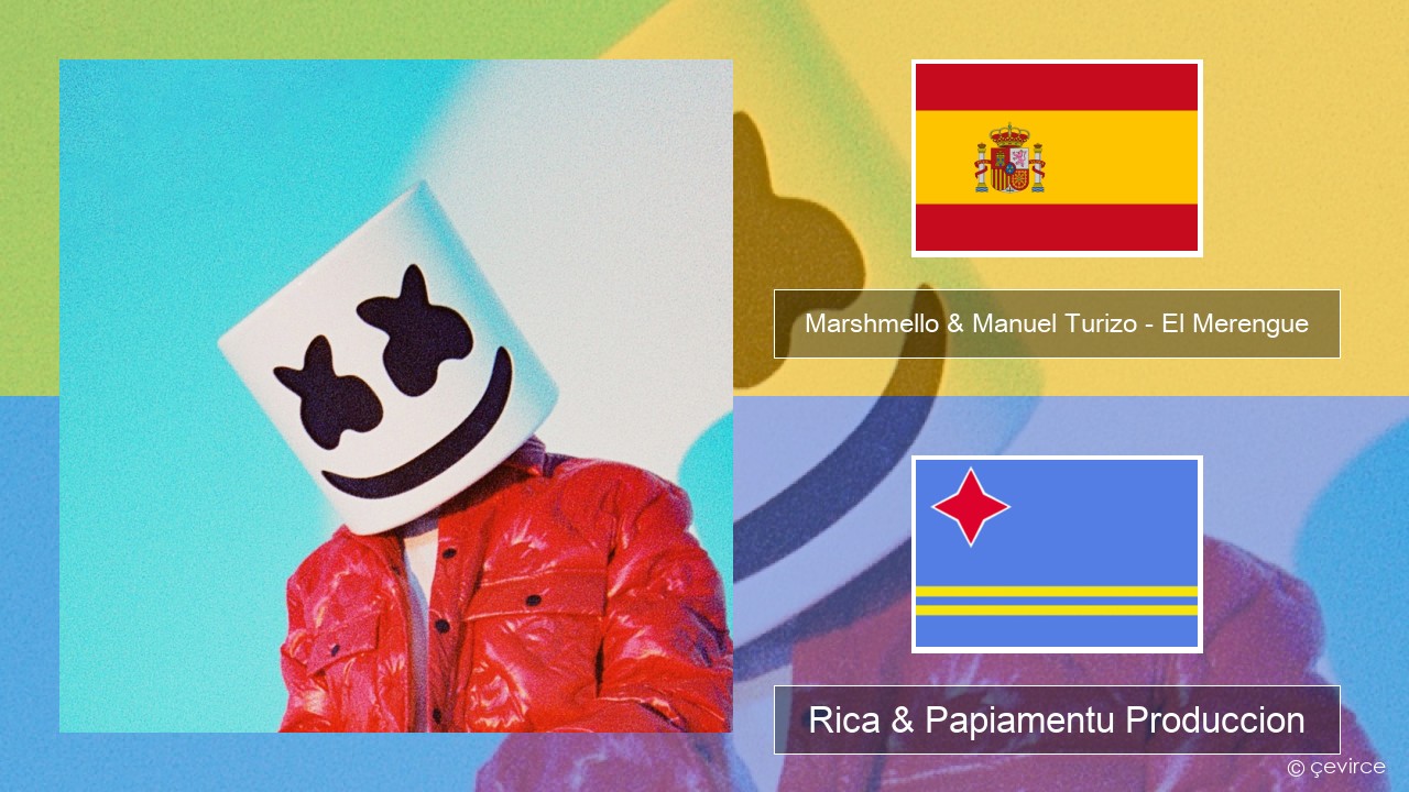 Marshmello & Manuel Turizo – El Merengue Spañó Rica & Papiamentu Produccion