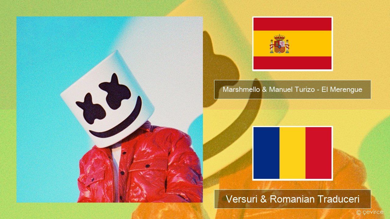 Marshmello & Manuel Turizo – El Merengue Spaniolă Versuri & Romanian Traduceri