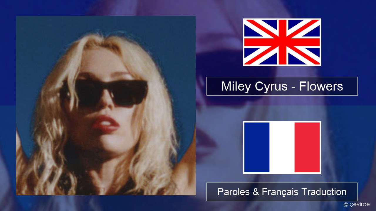 Miley Cyrus – Flowers Anglais Paroles & Français Traduction