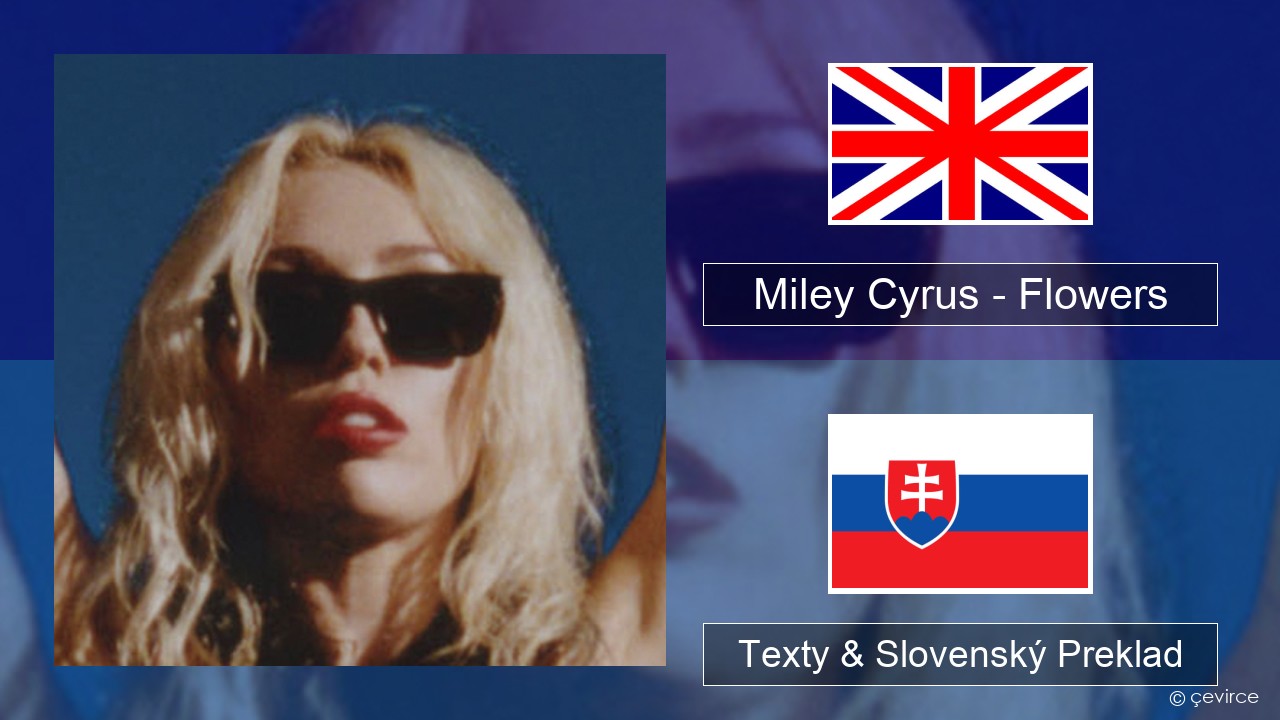 Miley Cyrus – Flowers Anglický Texty & Slovenský Preklad