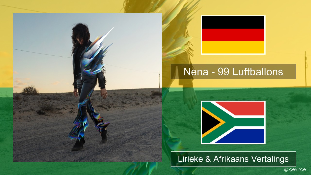 Nena – 99 Luftballons Duits Lirieke & Afrikaans Vertalings