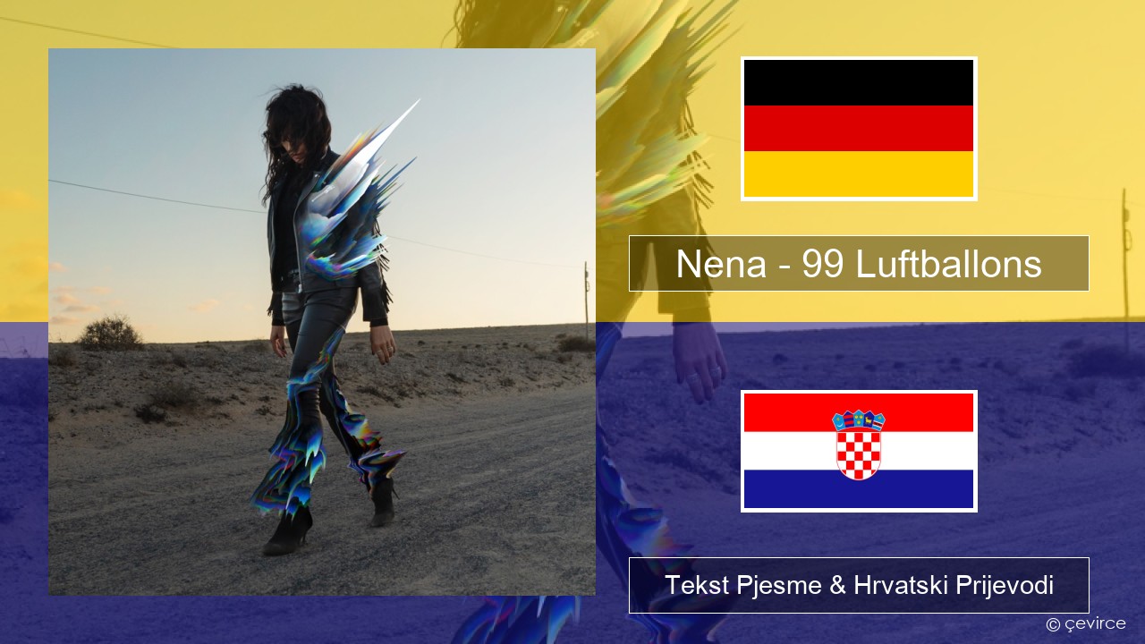 Nena – 99 Luftballons Njemački Tekst Pjesme & Hrvatski Prijevodi