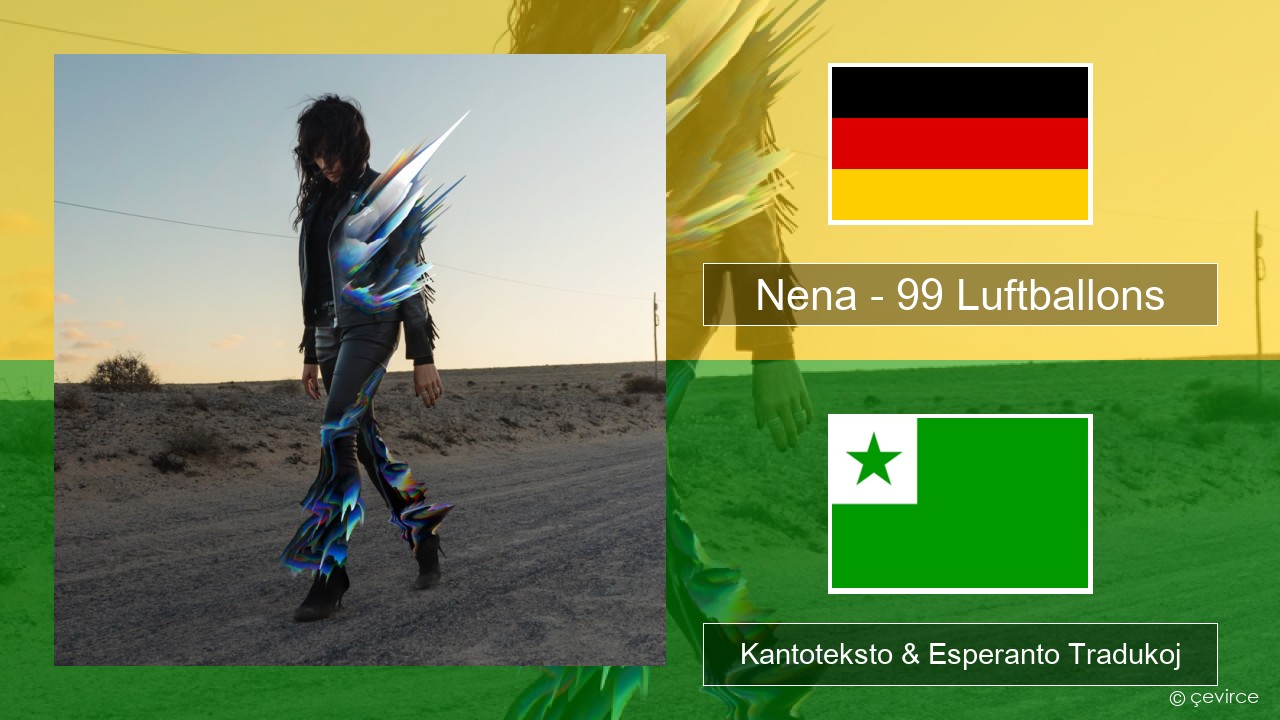 Nena – 99 Luftballons La germana Kantoteksto & Esperanto Tradukoj