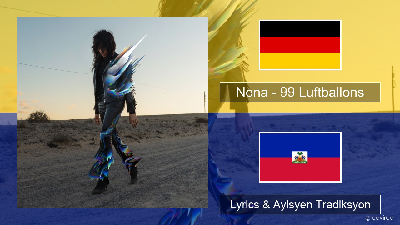 Nena – 99 Luftballons Alman Lyrics & Ayisyen Tradiksyon