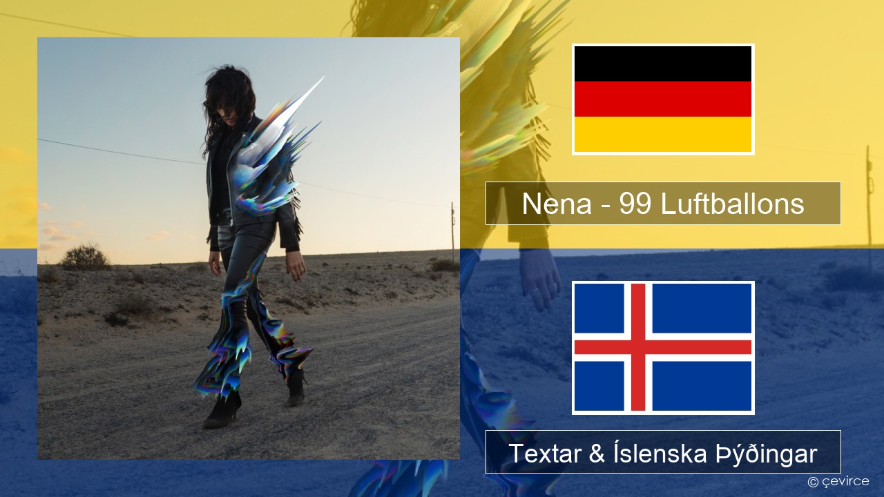 Nena – 99 Luftballons Þýska Textar & Íslenska Þýðingar