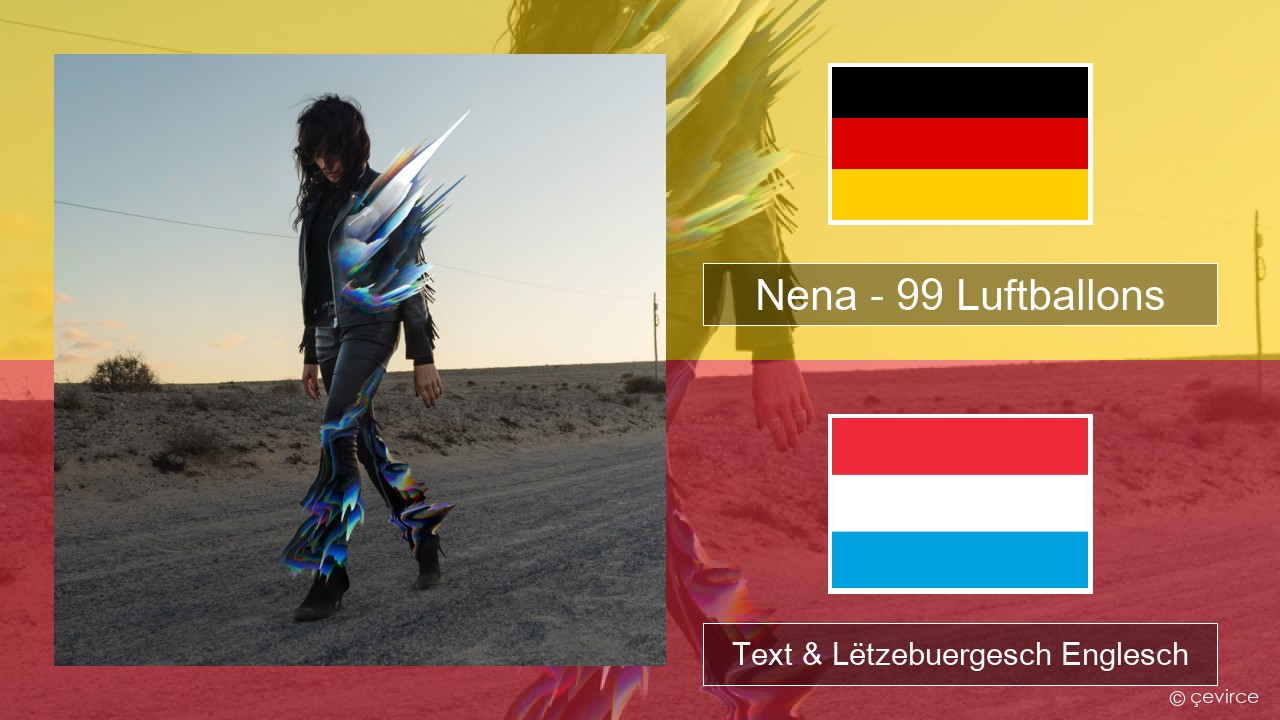 Nena – 99 Luftballons Däitsch Text & Lëtzebuergesch Englesch