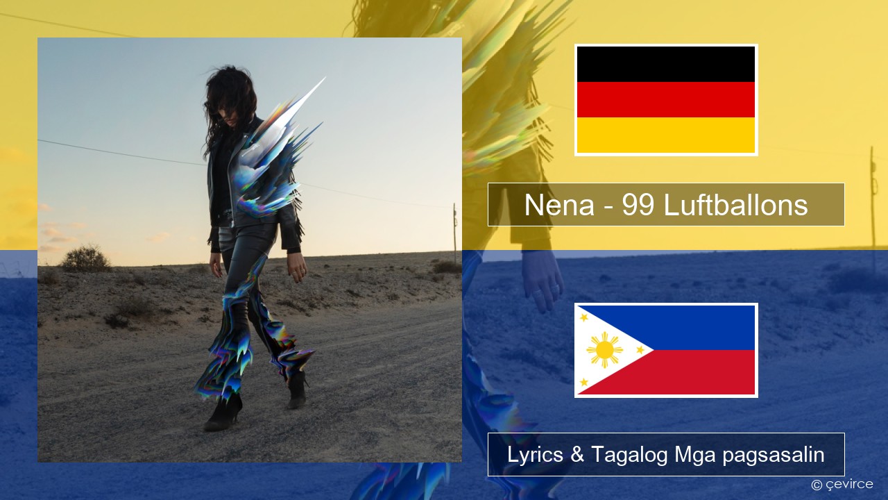 Nena – 99 Luftballons Aleman Lyrics & Tagalog Mga pagsasalin
