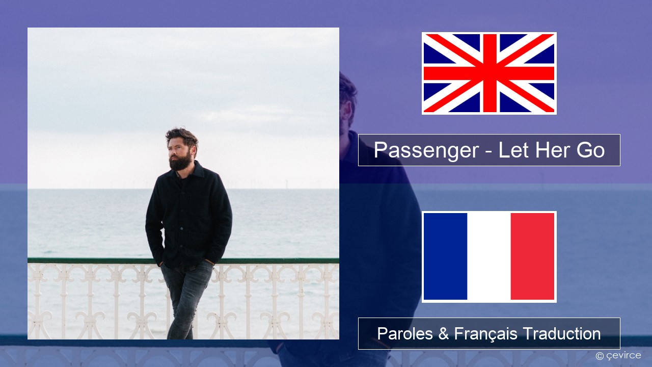 Passenger – Let Her Go Anglais Paroles & Français Traduction