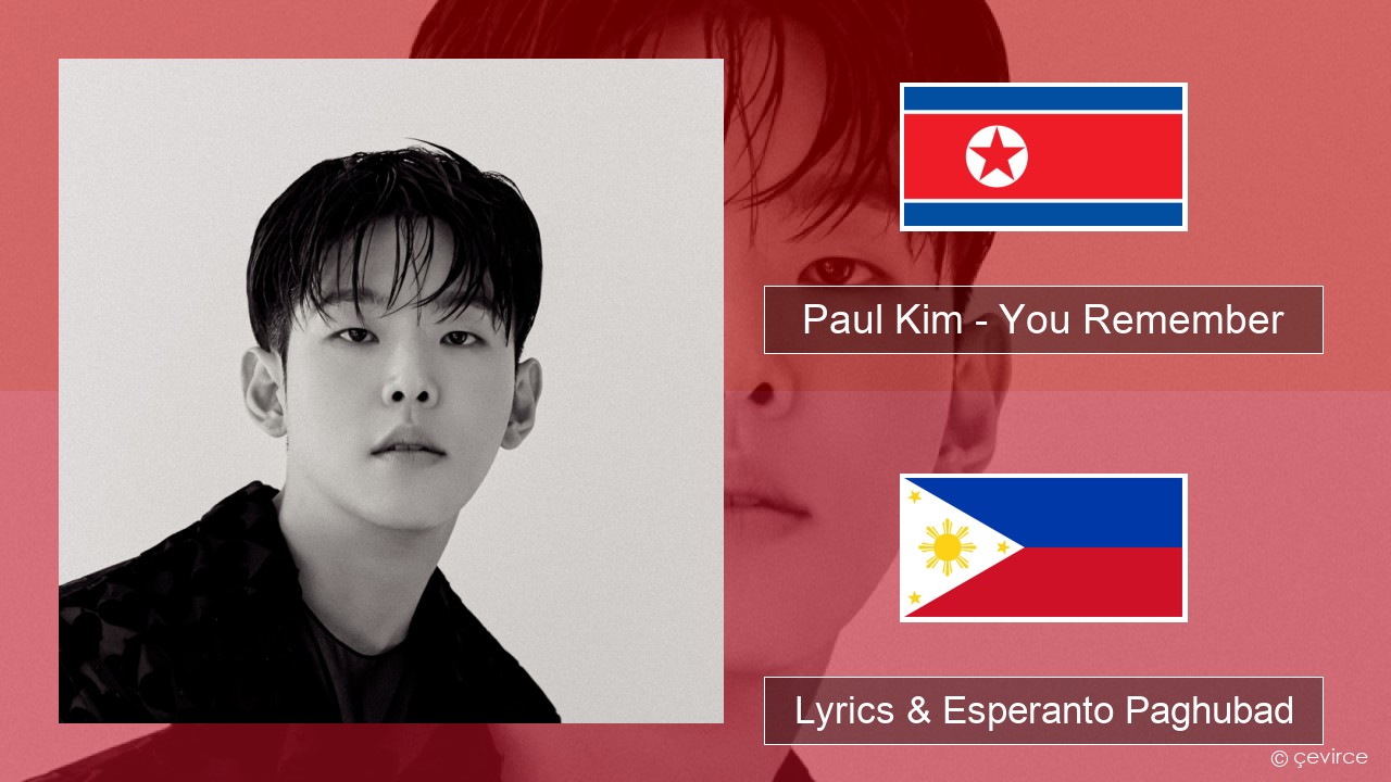 Paul Kim – You Remember Habagatang koreya Lyrics & Esperanto Paghubad