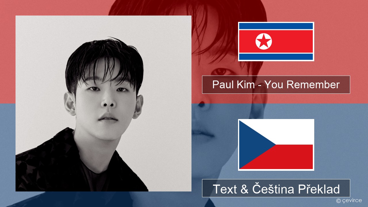 Paul Kim – You Remember Korejský Text & Čeština Překlad