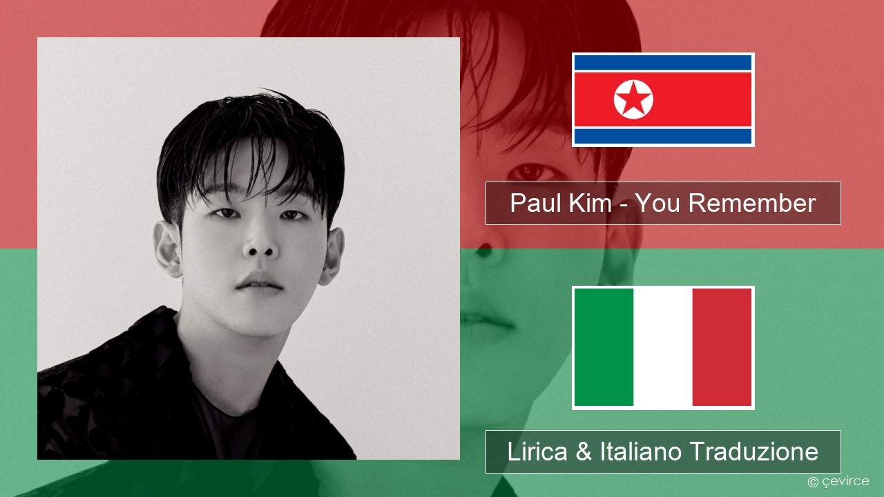 Paul Kim – You Remember Coreano Lirica & Italiano Traduzione