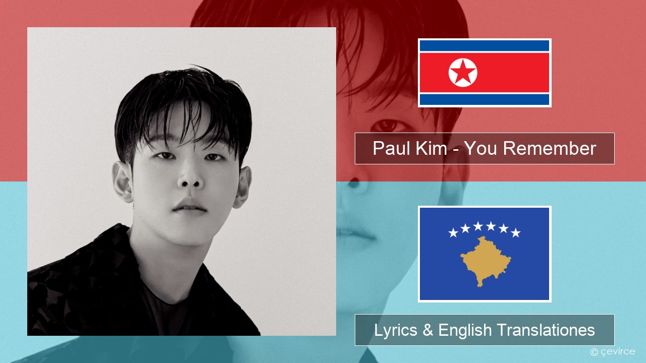 Paul Kim – You Remember Coreanica Lyrics & English Translationes