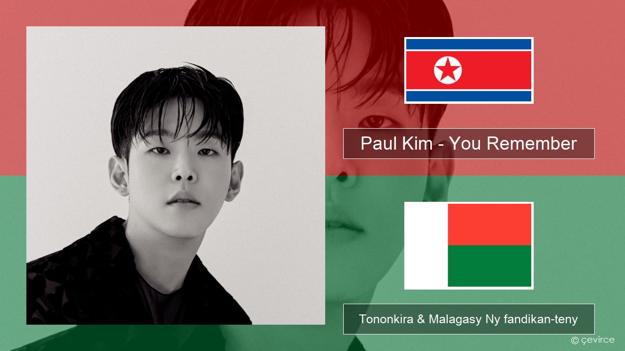 Paul Kim – You Remember Koreana Tononkira & Malagasy Ny fandikan-teny