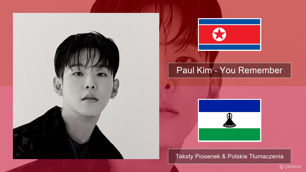 Paul Kim – You Remember Koreański Teksty Piosenek & Polskie Tłumaczenia