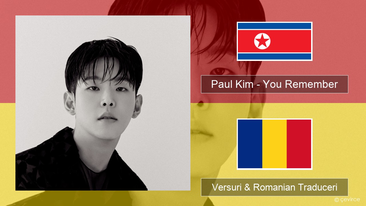 Paul Kim – You Remember Coreeană Versuri & Romanian Traduceri