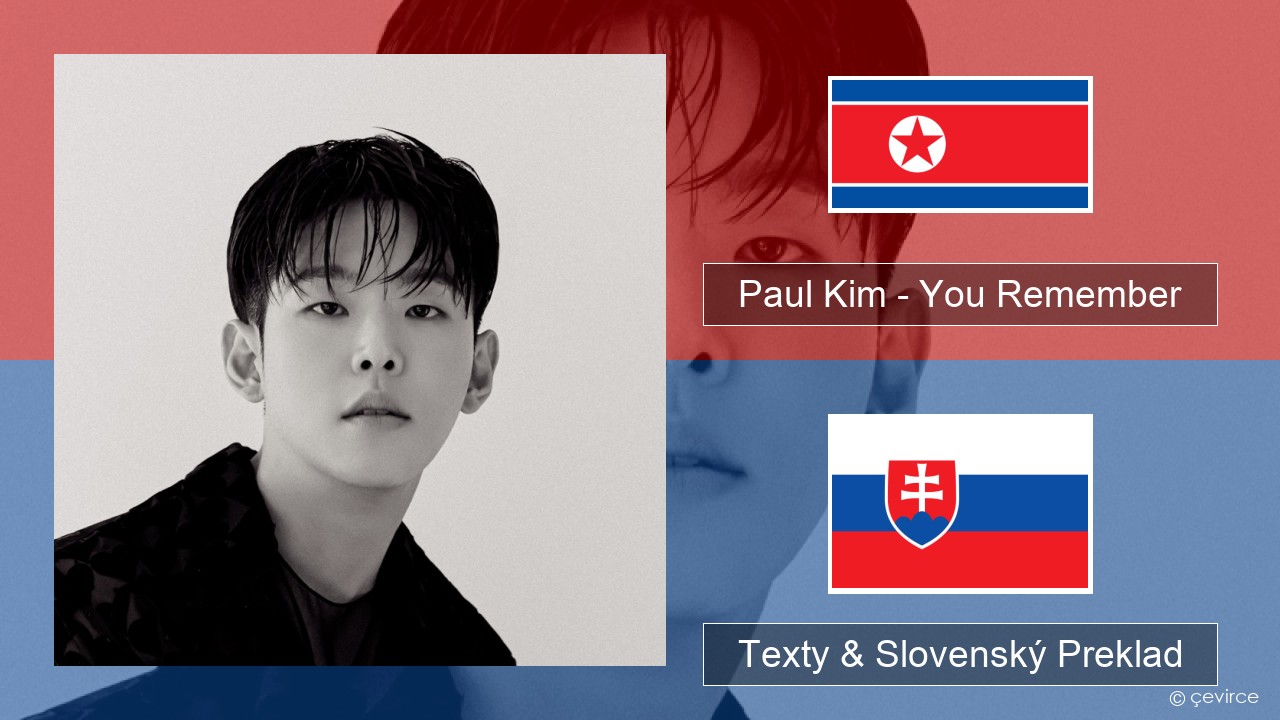 Paul Kim – You Remember Kórejský Texty & Slovenský Preklad