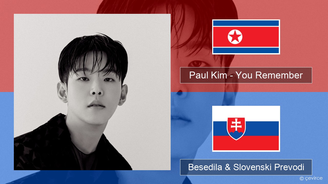 Paul Kim – You Remember Korejski Besedila & Slovenski Prevodi