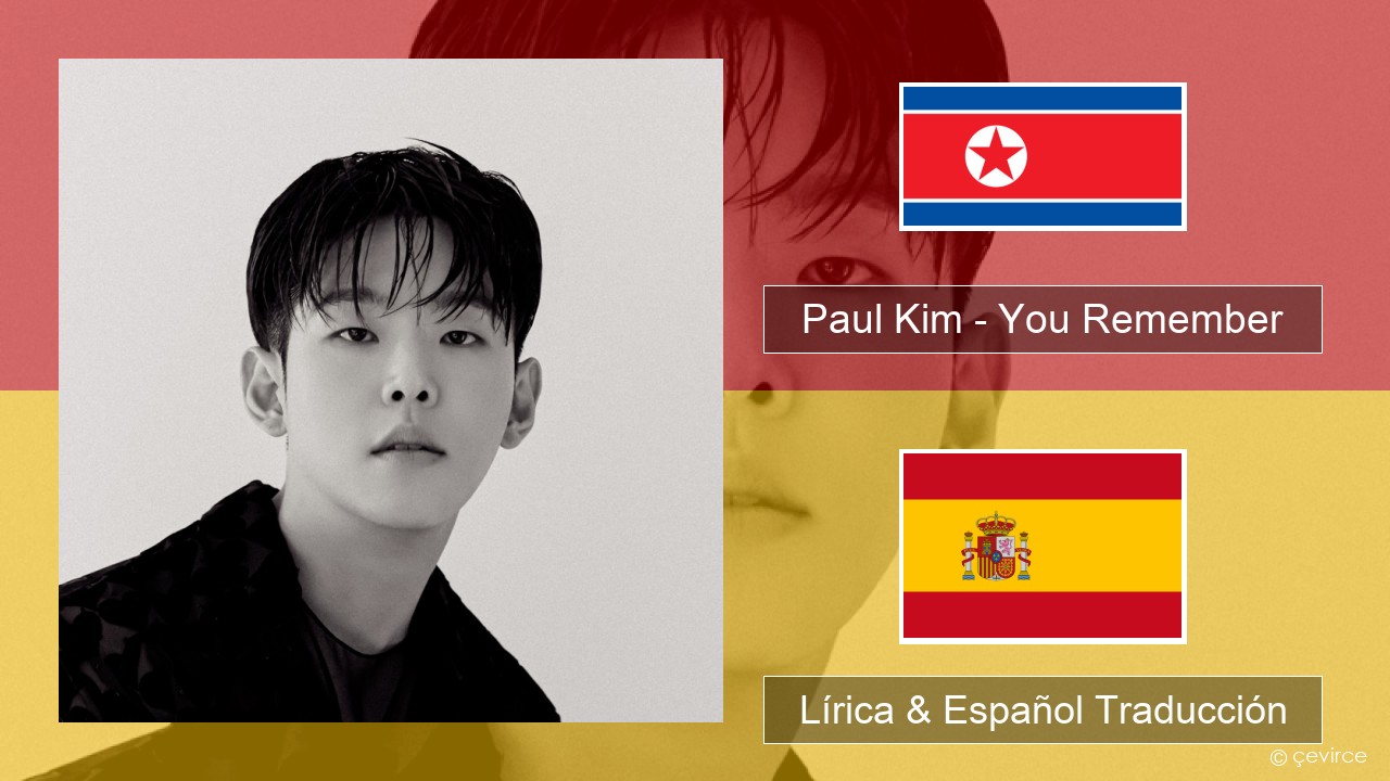 Paul Kim – You Remember Coreano Lírica & Español Traducción