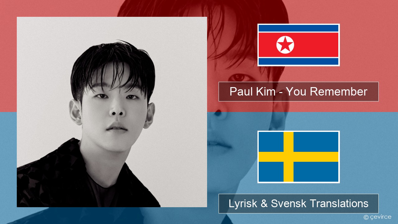 Paul Kim – You Remember Koreansk Lyrisk & Svensk Translations