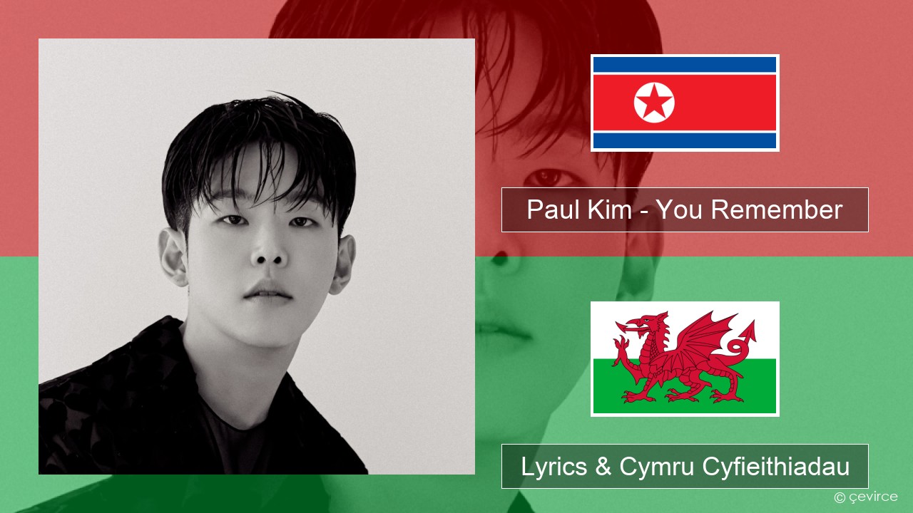 Paul Kim – You Remember Corea Lyrics & Cymru Cyfieithiadau