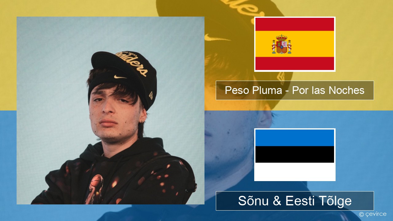 Peso Pluma – Por las Noches Hispaania Sõnu & Eesti Tõlge