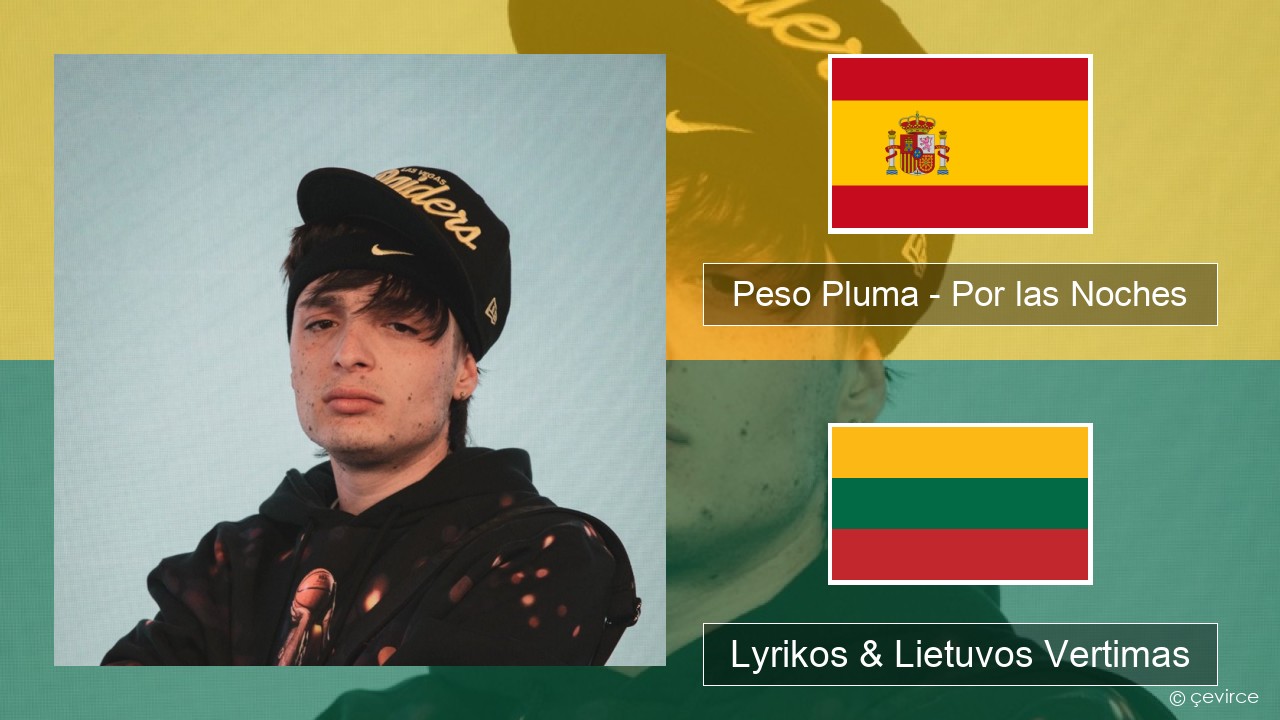 Peso Pluma – Por las Noches Ispanų Lyrikos & Lietuvos Vertimas