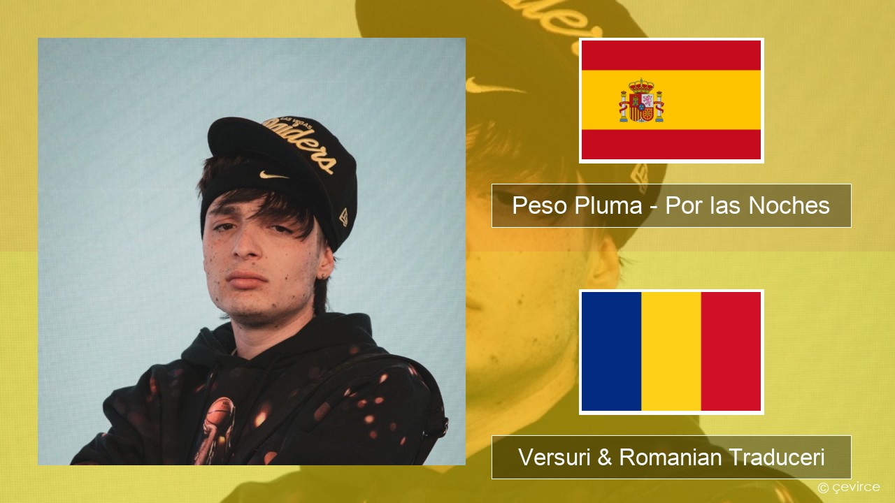 Peso Pluma – Por las Noches Spaniolă Versuri & Romanian Traduceri