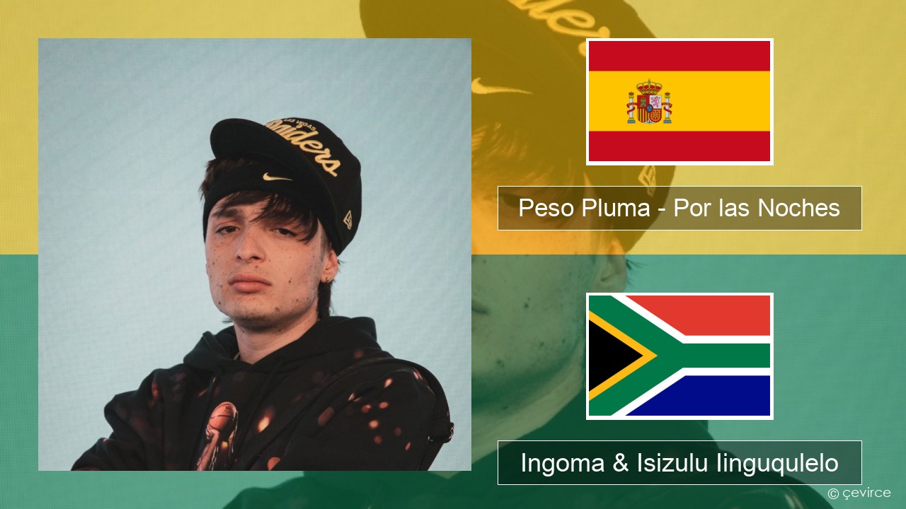 Peso Pluma – Por las Noches Isispanish Ingoma & Isizulu Iinguqulelo