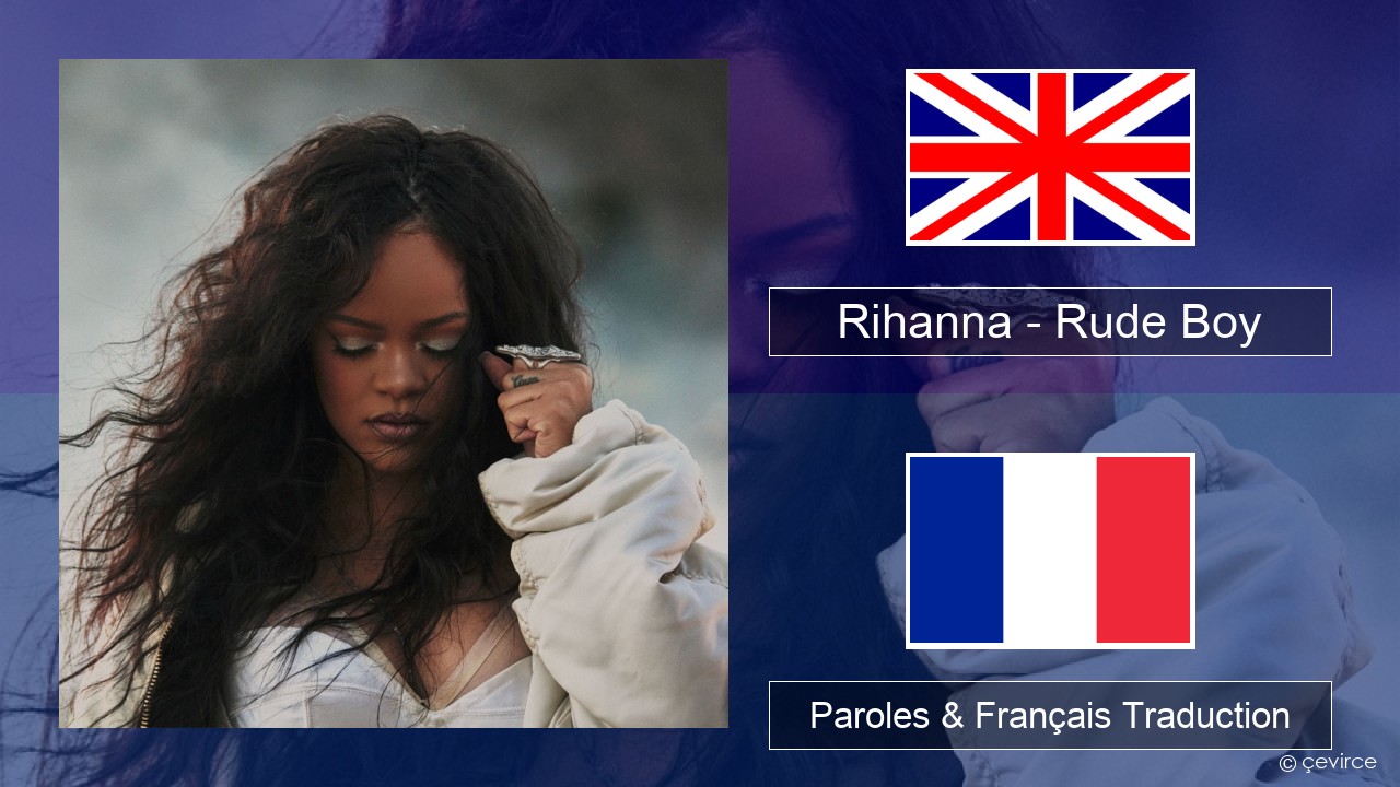 Rihanna – Rude Boy Anglais Paroles & Français Traduction