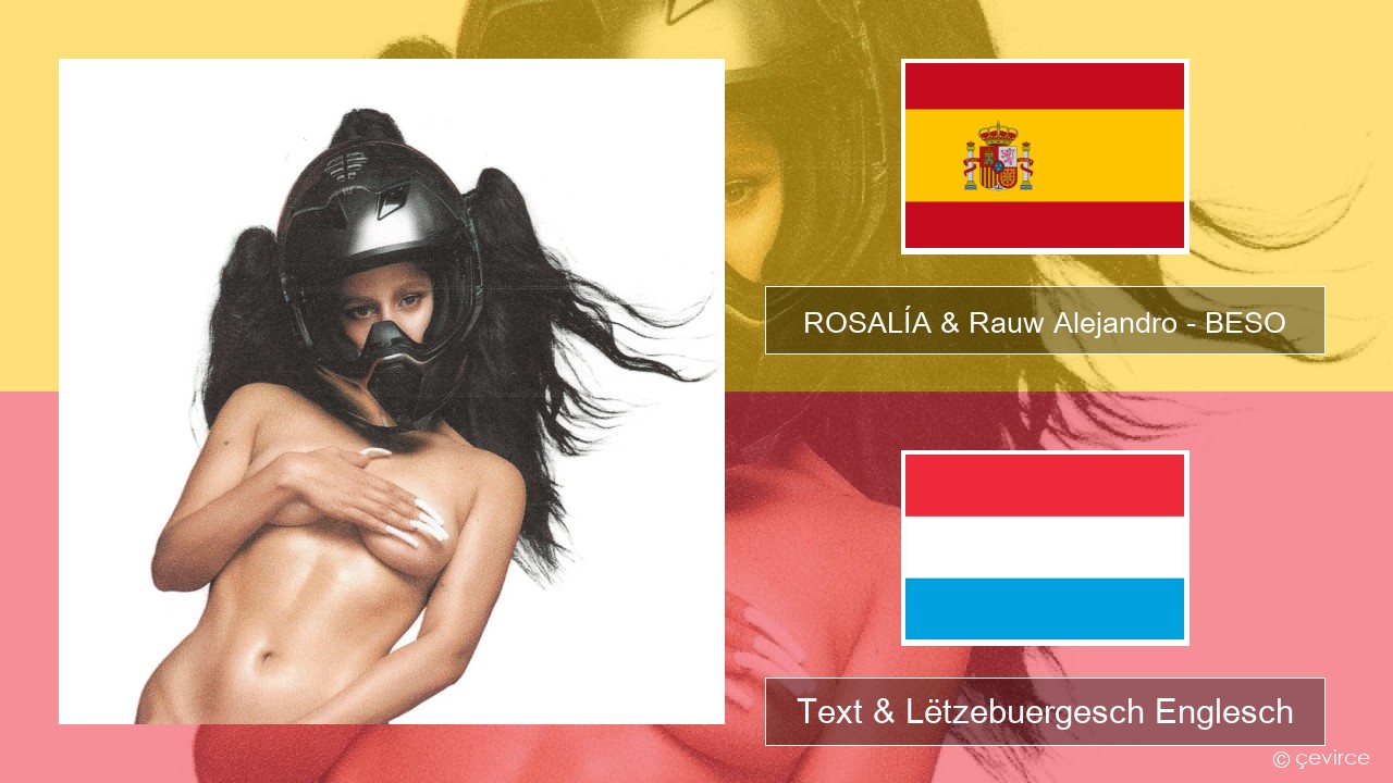 ROSALÍA & Rauw Alejandro – BESO Spuenesch Text & Lëtzebuergesch Englesch