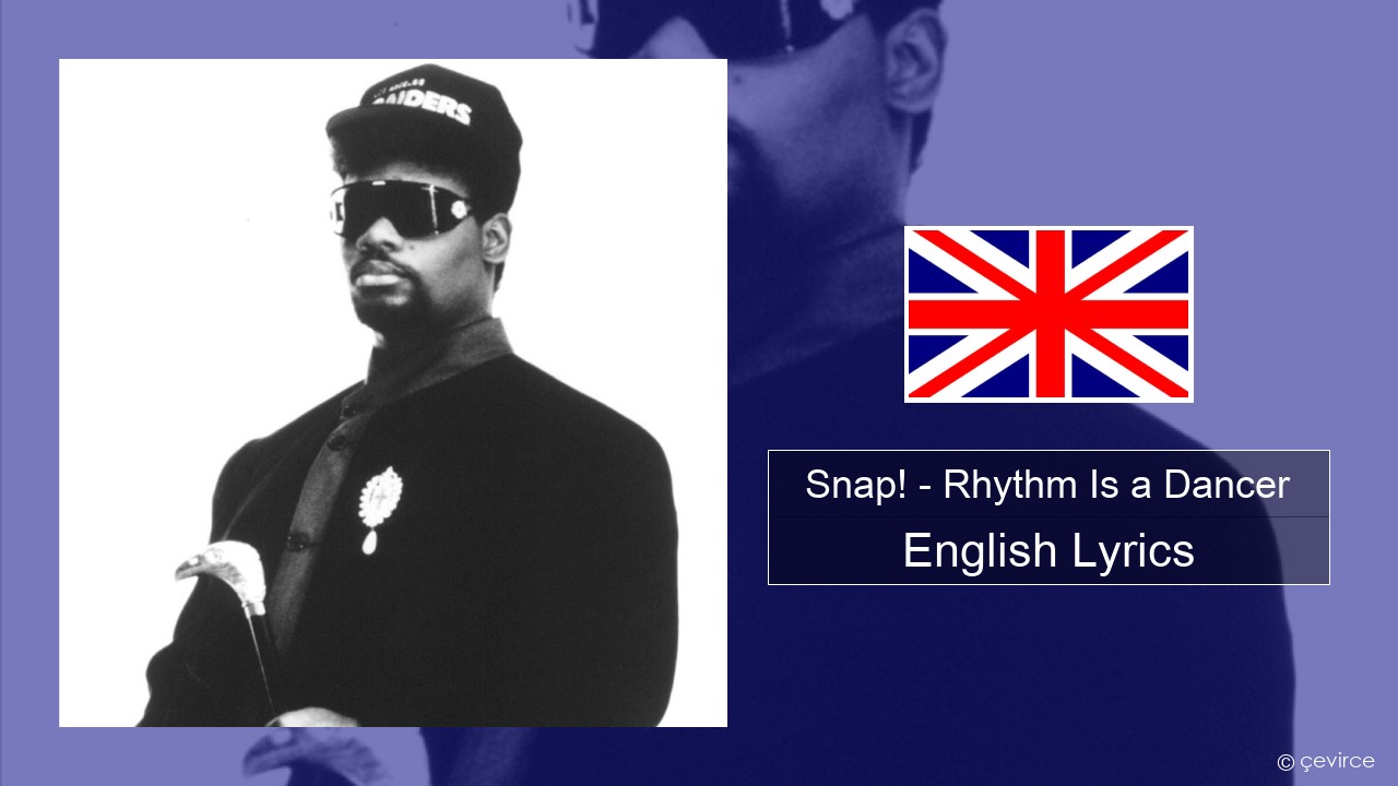 Snap! – Rhythm Is a Dancer English Lyrics