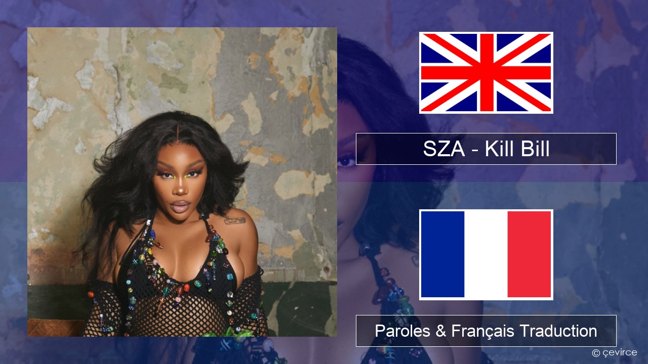 SZA – Kill Bill Anglais Paroles & Français Traduction