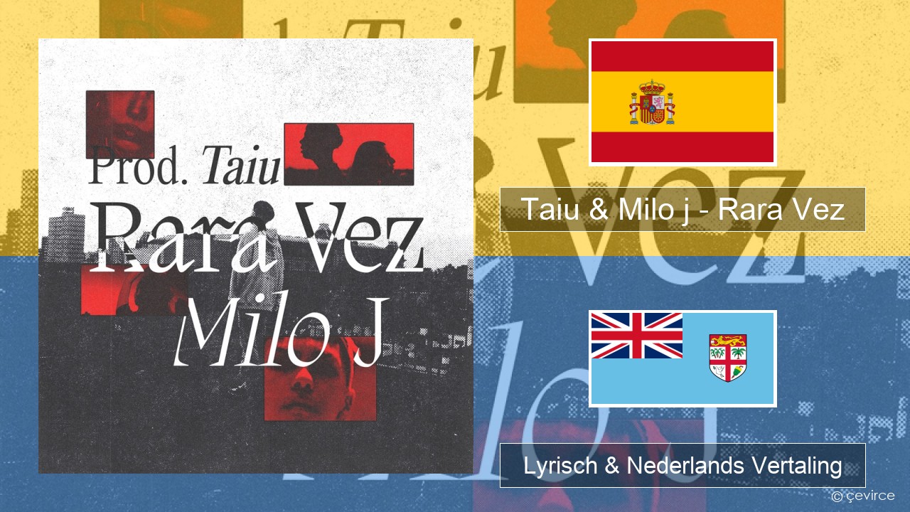 Taiu & Milo j – Rara Vez Spaans Lyrisch & Nederlands Vertaling