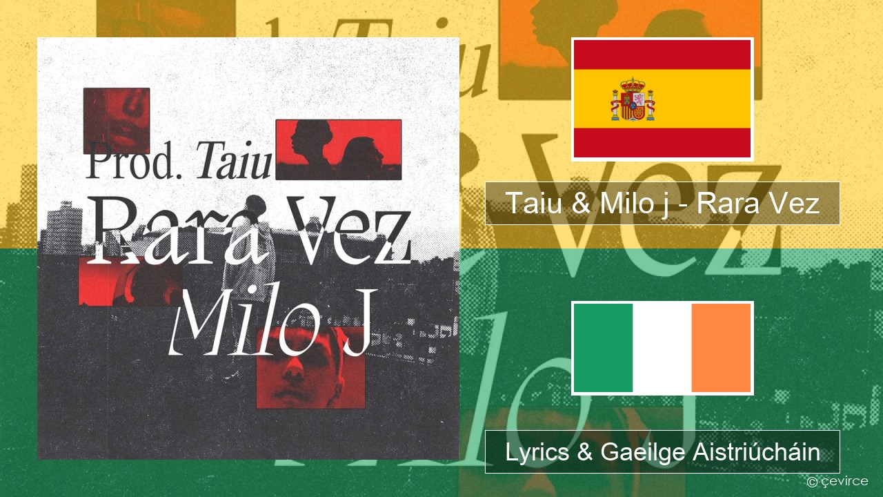 Taiu & Milo j – Rara Vez Spáinnis Lyrics & Gaeilge Aistriúcháin