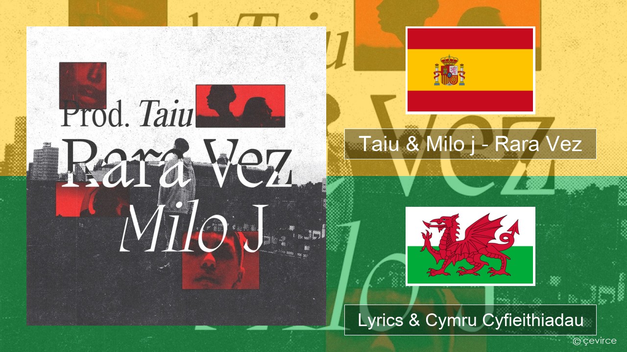 Taiu & Milo j – Rara Vez Sbaeneg Lyrics & Cymru Cyfieithiadau