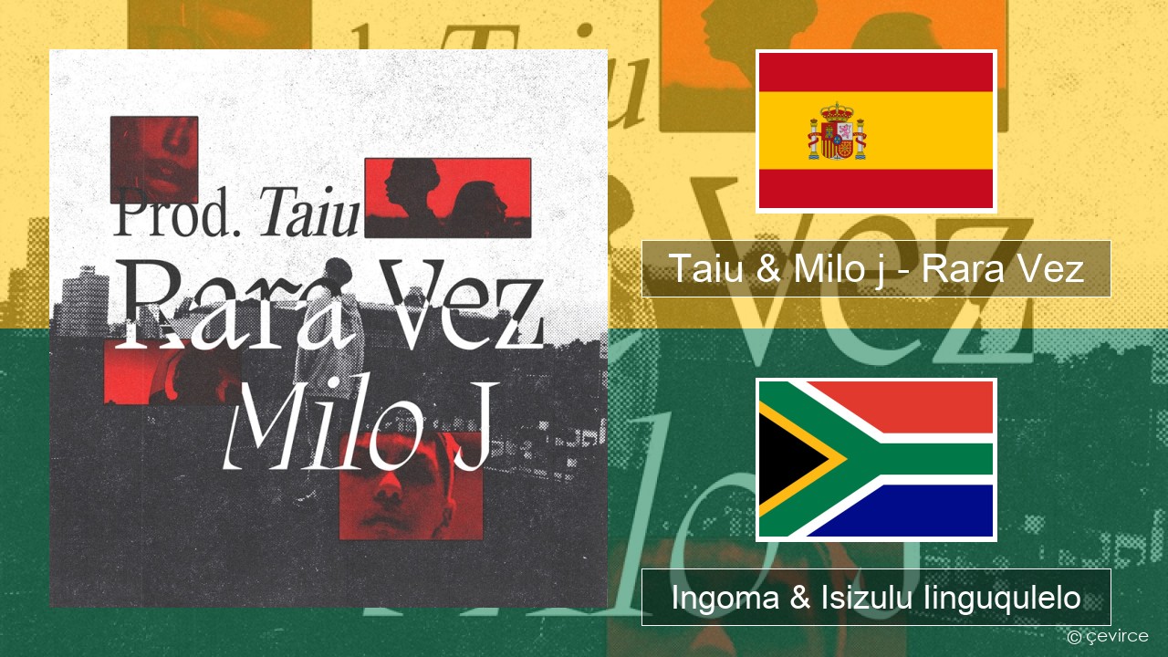 Taiu & Milo j – Rara Vez Isispanish Ingoma & Isizulu Iinguqulelo