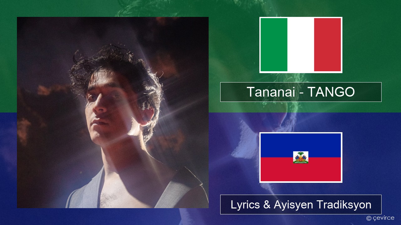 Tananai – TANGO Italyen Lyrics & Ayisyen Tradiksyon