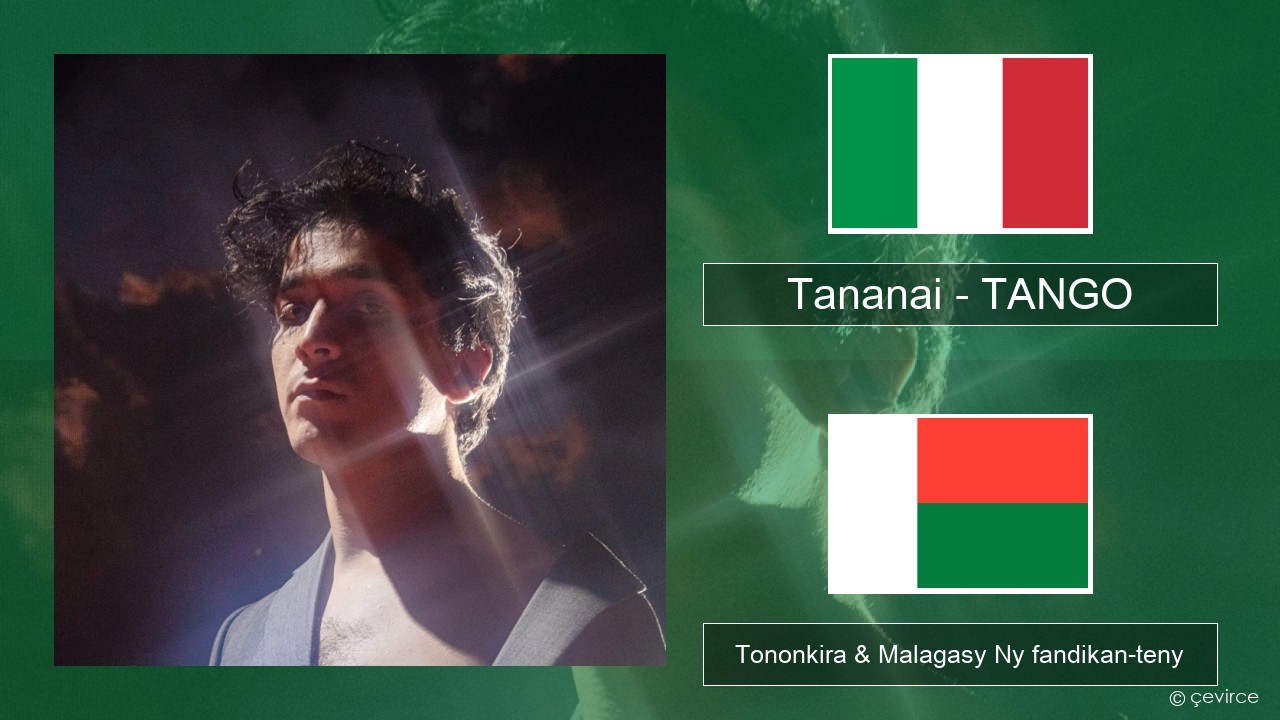 Tananai – TANGO Italiana Tononkira & Malagasy Ny fandikan-teny