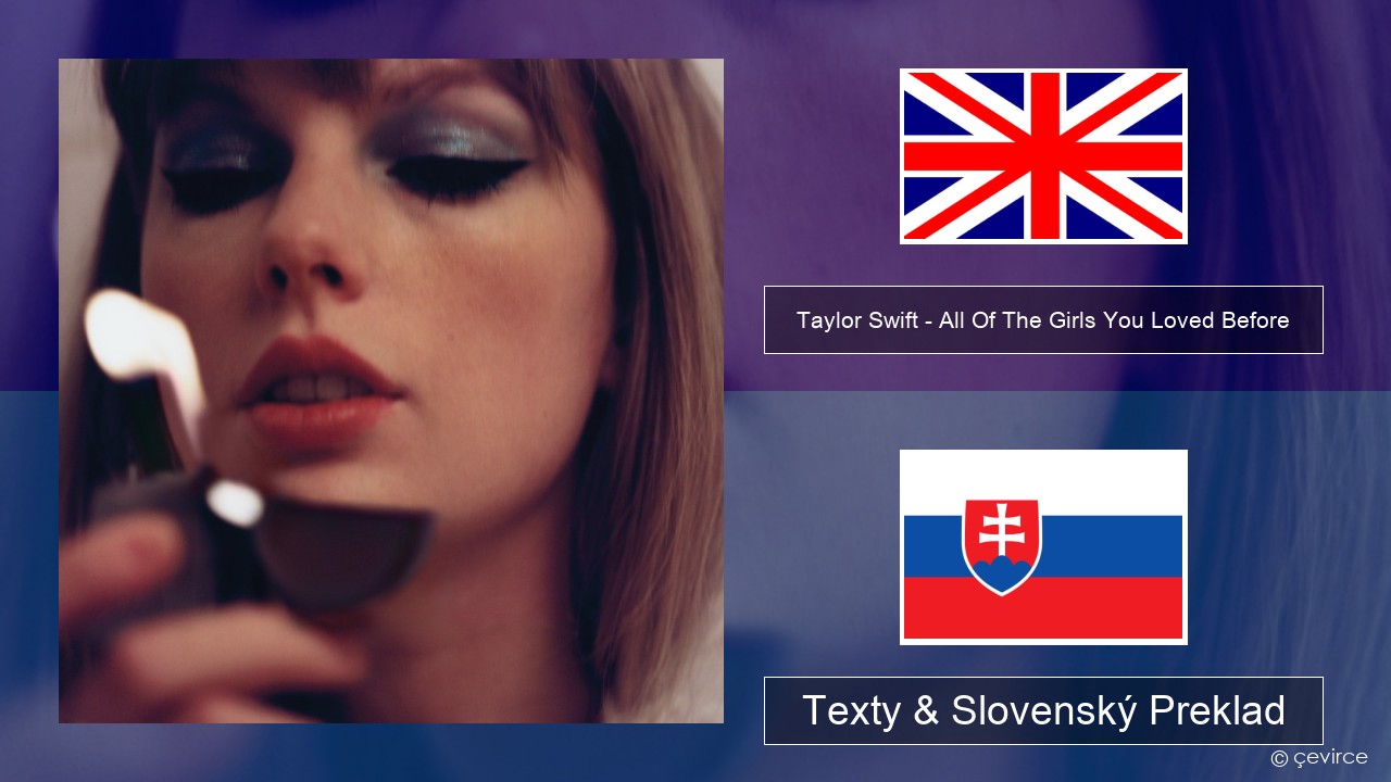 Taylor Swift – All Of The Girls You Loved Before Anglický Texty & Slovenský Preklad