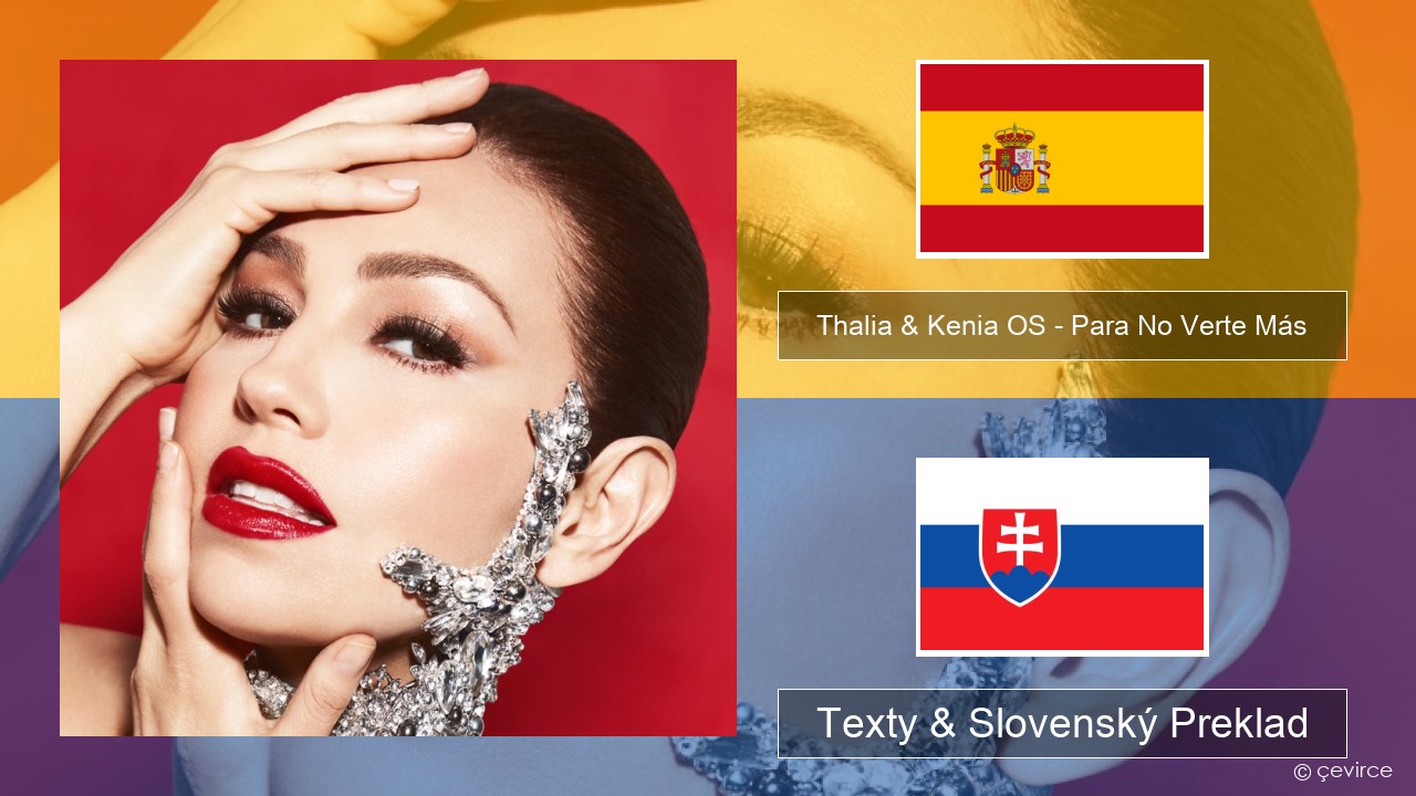 Thalia & Kenia OS – Para No Verte Más Španielsko Texty & Slovenský Preklad