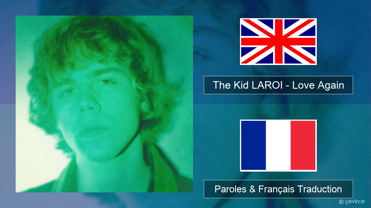 The Kid LAROI – Love Again Anglais Paroles & Français Traduction