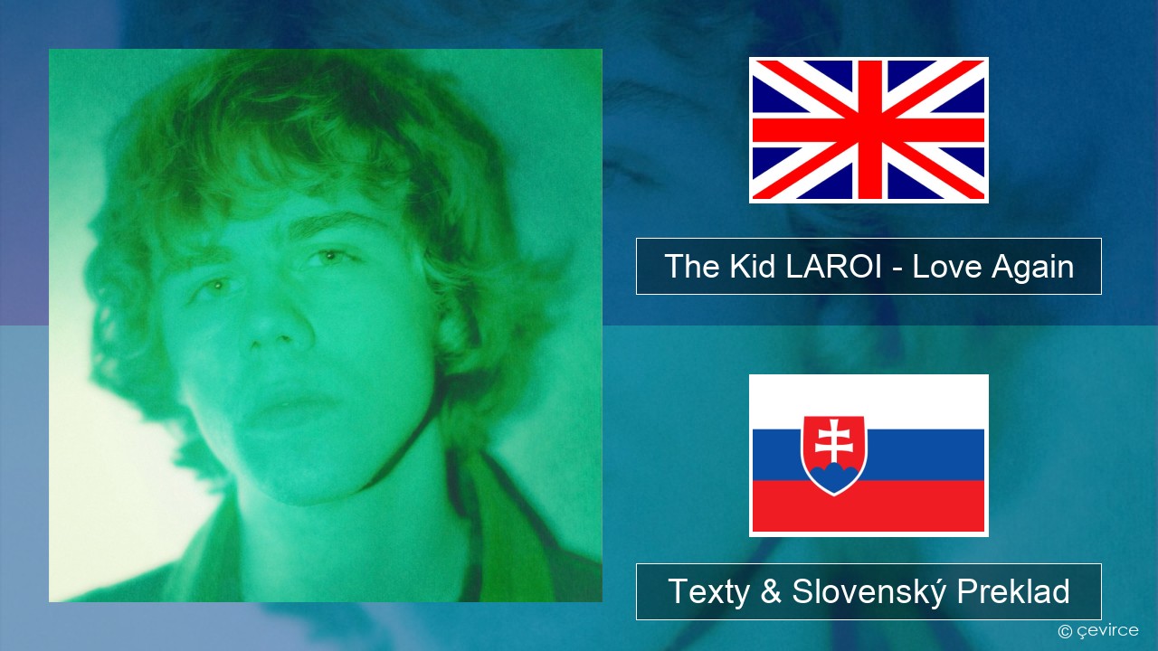 The Kid LAROI – Love Again Anglický Texty & Slovenský Preklad