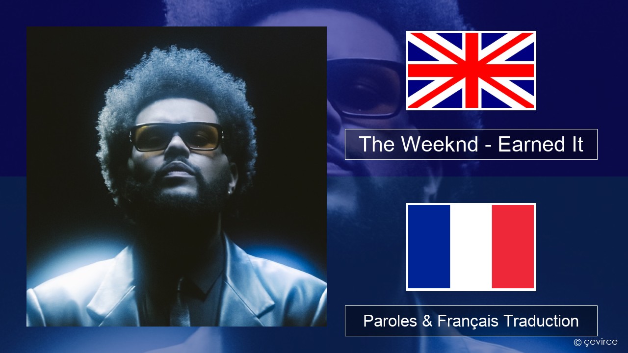 The Weeknd – Earned It (Fifty Shades of Grey) Anglais Paroles & Français Traduction