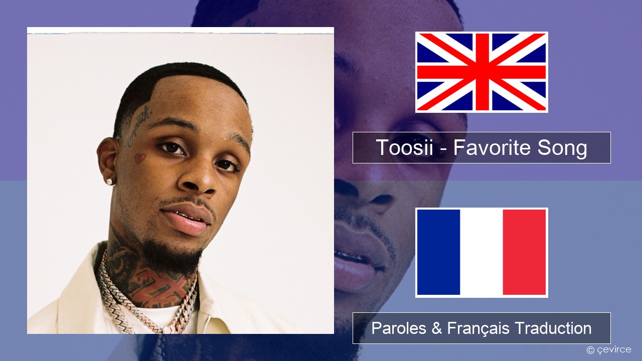 Toosii – Favorite Song Anglais Paroles & Français Traduction