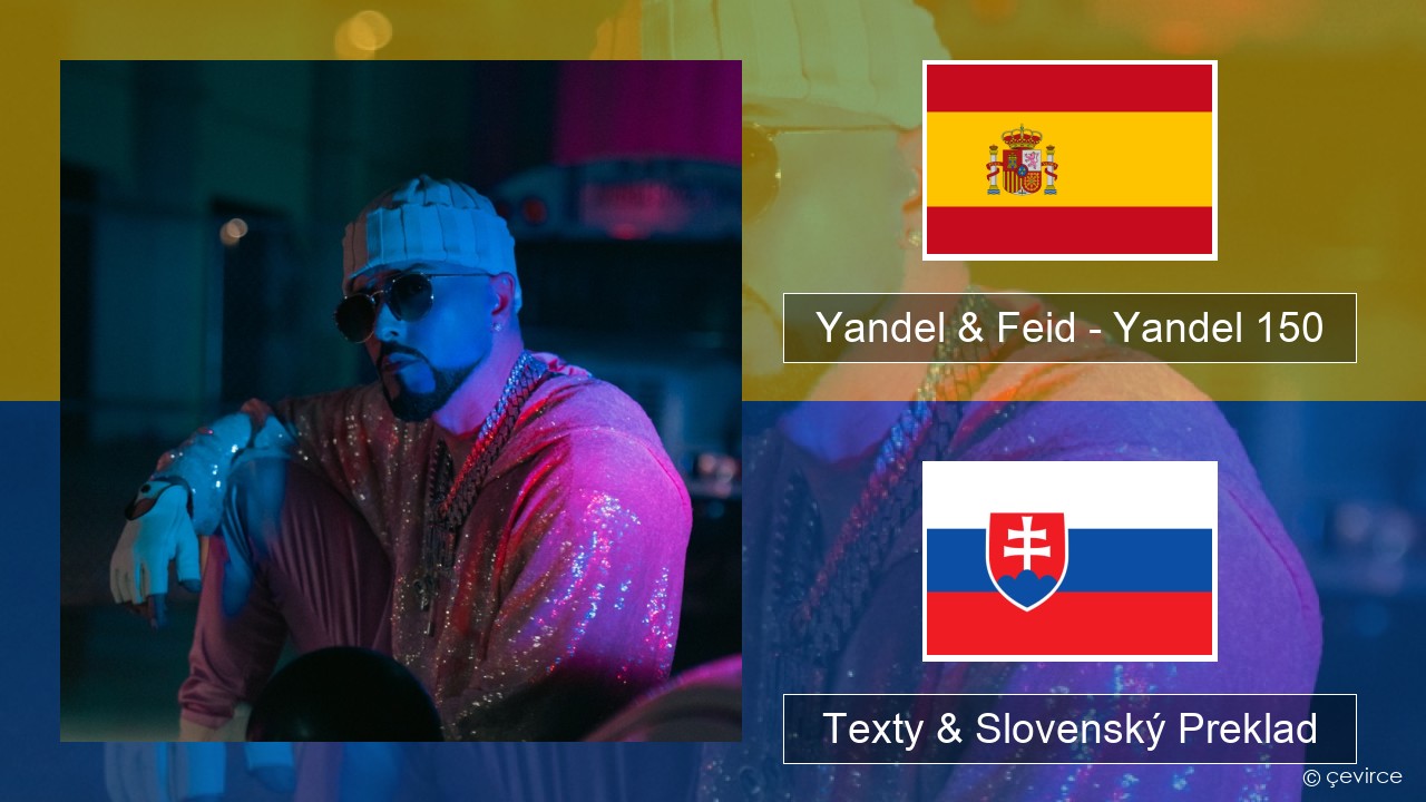 Yandel & Feid – Yandel 150 Španielsko Texty & Slovenský Preklad